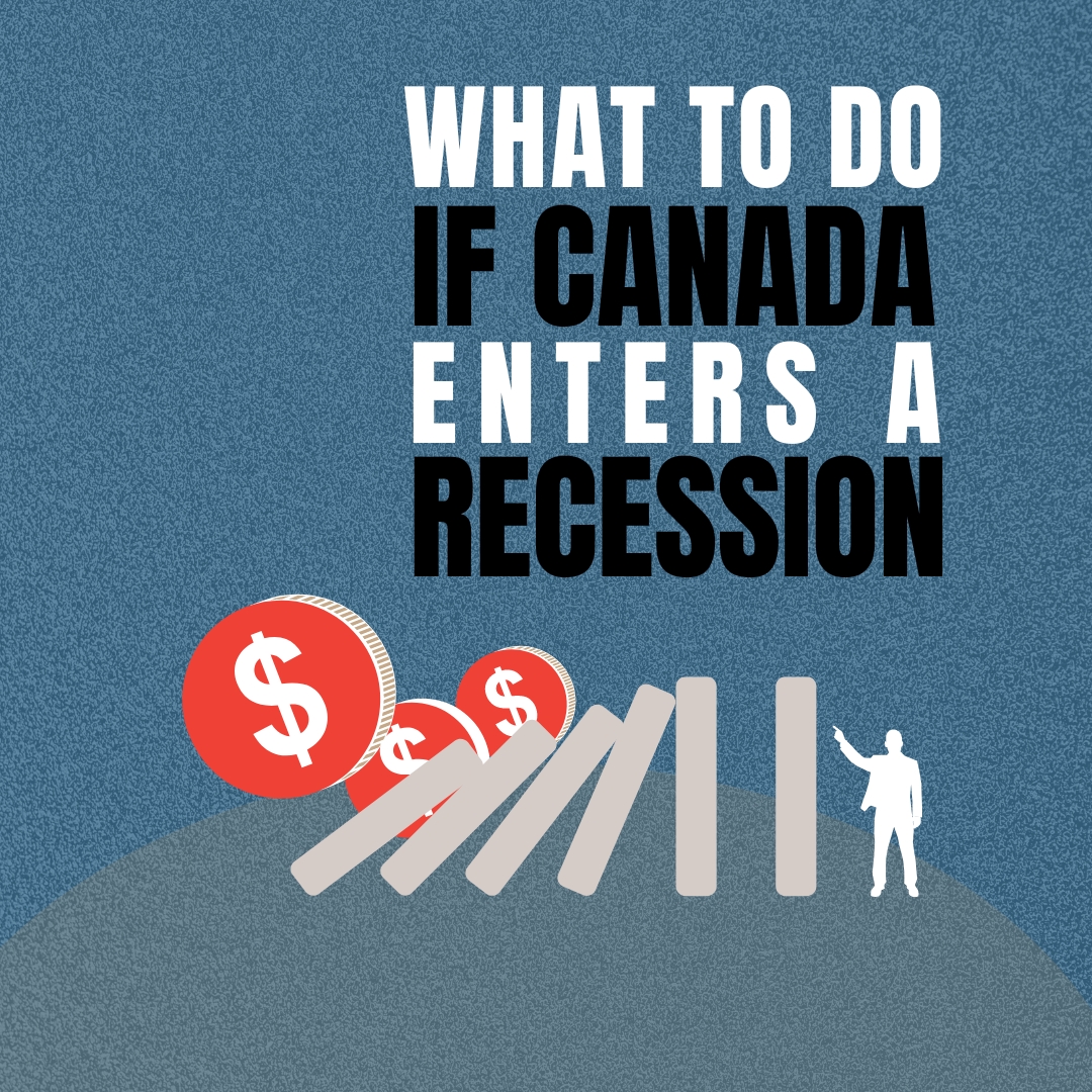 What To Do If Canada Enters A Recession